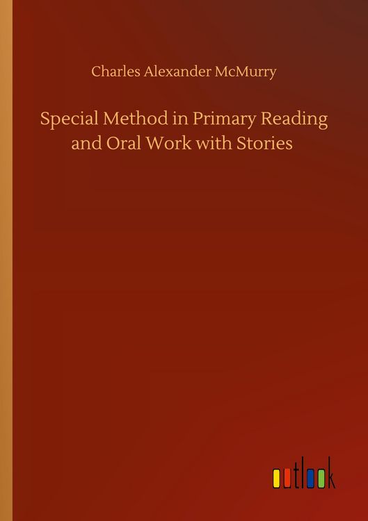 Produktbild: Special Method in Primary Reading and Oral Work with Stories