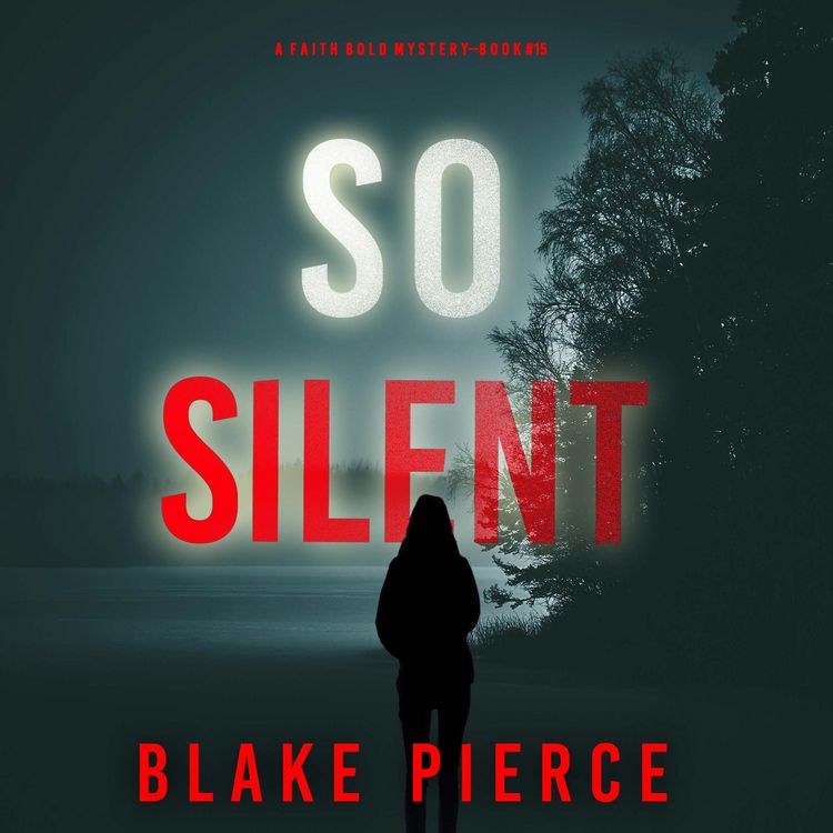 Produktbild: So Silent (A Faith Bold FBI Suspense Thriller--Book Fifteen)