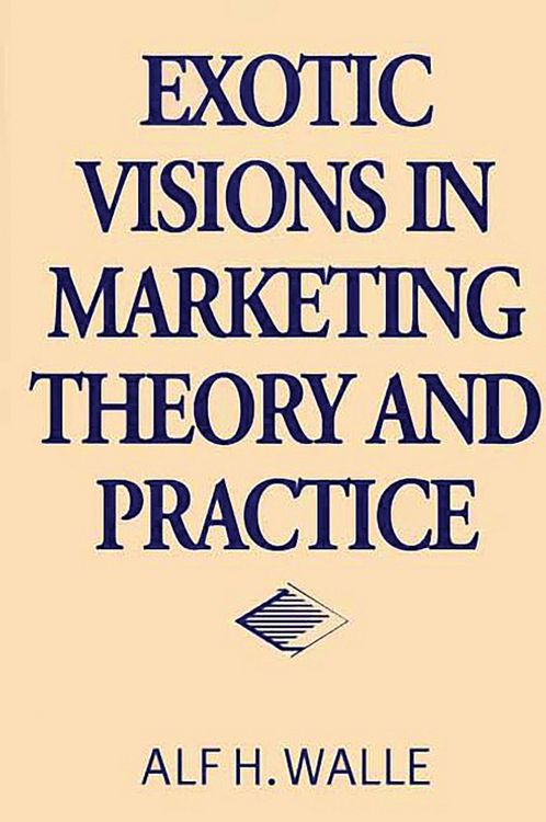 Produktbild: Exotic Visions in Marketing Theory and Practice