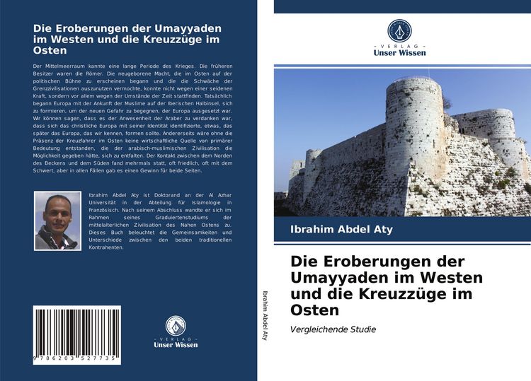 Produktbild: Die Eroberungen der Umayyaden im Westen und die Kreuzz&uuml;ge im Osten