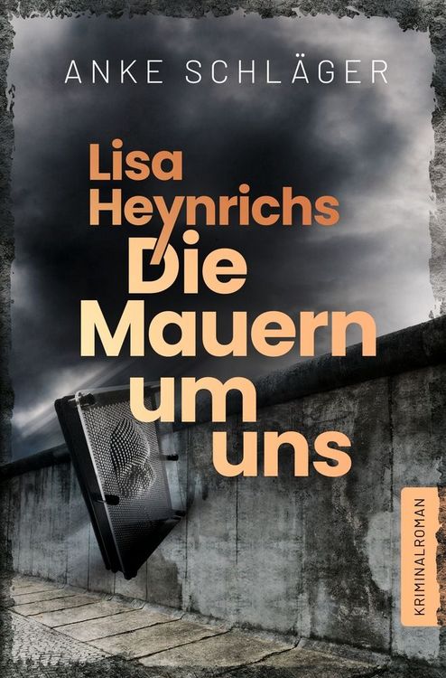 Produktbild: Lisa Heynrichs: Die Mauern um uns