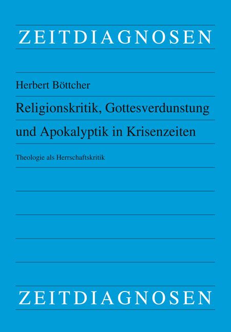 Produktbild: Religionskritik, Gottesverdunstung und Apokalyptik in Krisenzeiten