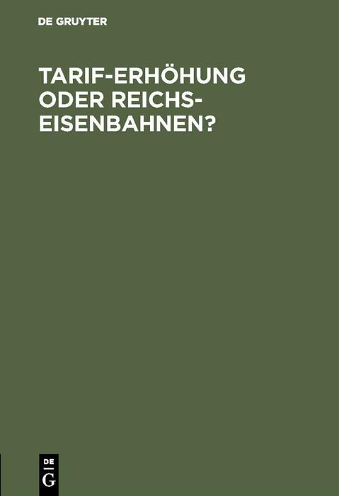 Produktbild: Tarif-Erh&ouml;hung oder Reichs-Eisenbahnen?