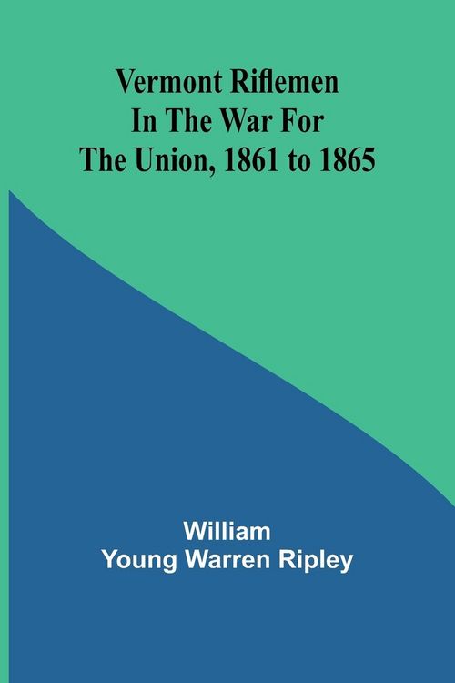Produktbild: Vermont riflemen in the war for the union, 1861 to 1865