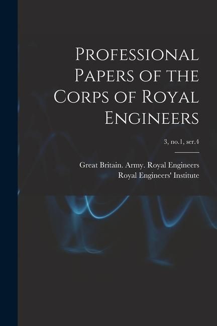Produktbild: Professional Papers of the Corps of Royal Engineers; 3, no.1, ser.4