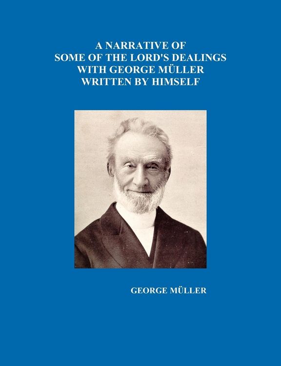 Produktbild: A Narrative of Some of the Lord's Dealings with George Mueller Written by Himself Vol. I-IV