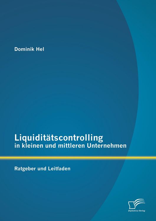 Produktbild: Liquidit&auml;tscontrolling in kleinen und mittleren Unternehmen: Ratgeber und Leitfaden