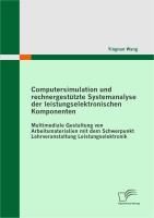 Produktbild: Computersimulation und rechnergest&uuml;tzte Systemanalyse der leistungselektronischen Komponenten