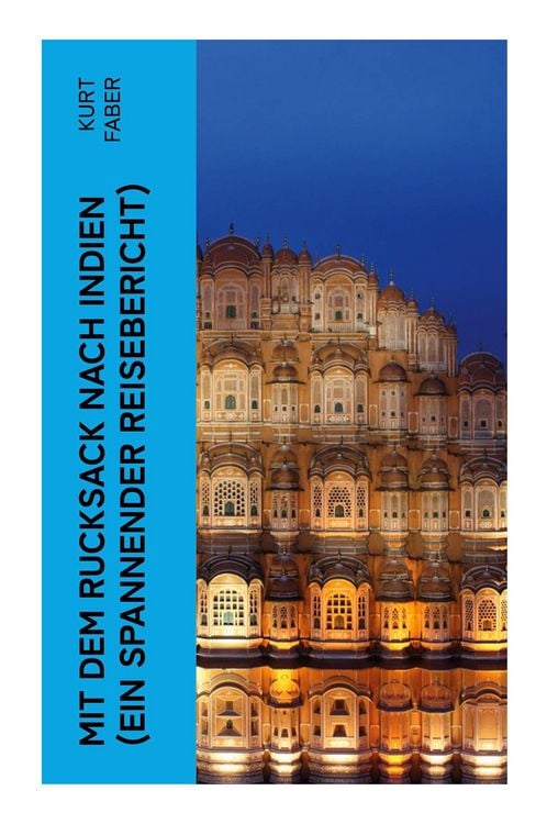 Produktbild: Mit dem Rucksack nach Indien (Ein spannender Reisebericht)
