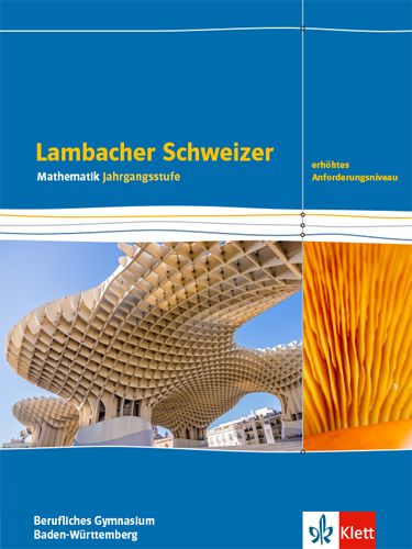 Produktbild: Lambacher Schweizer Mathematik Berufliches Gymnasium Jahrgangsstufe. Erh&ouml;htes Anforderungsniveau, Ausgabe Baden-W&uuml;rttemberg