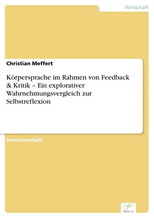 Produktbild: K&ouml;rpersprache im Rahmen von Feedback & Kritik - Ein explorativer Wahrnehmungsvergleich zur Selbstreflexion