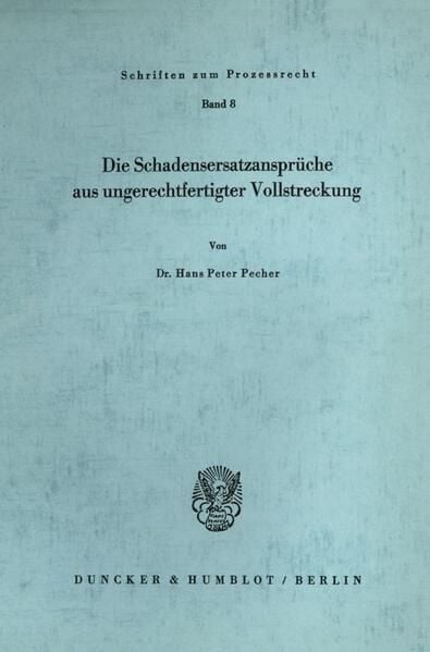 Produktbild: Die Schadensersatzanspr&uuml;che aus ungerechtfertigter Vollstreckung.