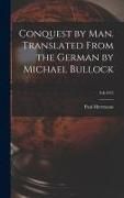 Produktbild: Conquest by Man. Translated From the German by Michael Bullock; feb1955