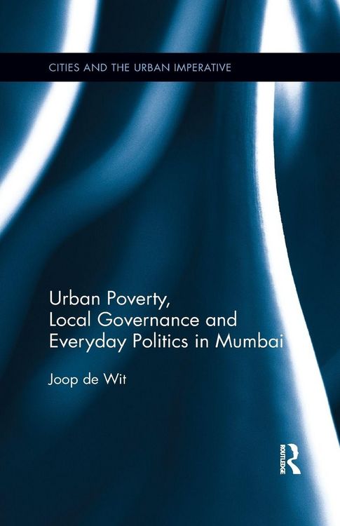 Produktbild: Urban Poverty, Local Governance and Everyday Politics in Mumbai