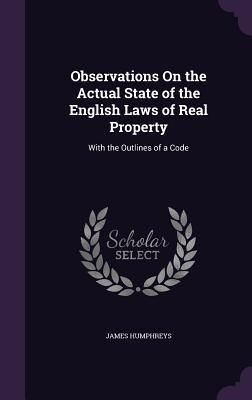 Produktbild: Observations On the Actual State of the English Laws of Real Property: With the Outlines of a Code