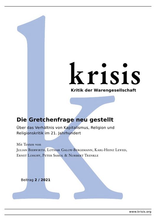 Produktbild: Krisis - Beitr&auml;ge zur Kritik der Warengesellschaft / Die Gretchenfrage neu gestellt - Krisis 2/2021