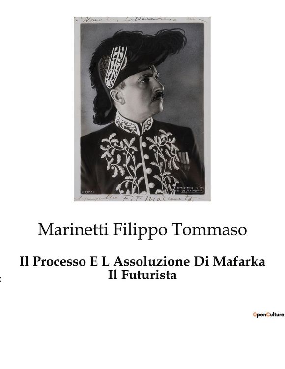 Produktbild: Il Processo E L Assoluzione Di Mafarka Il Futurista