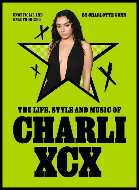 Produktbild: The Life, Style and Music of Charli XCX