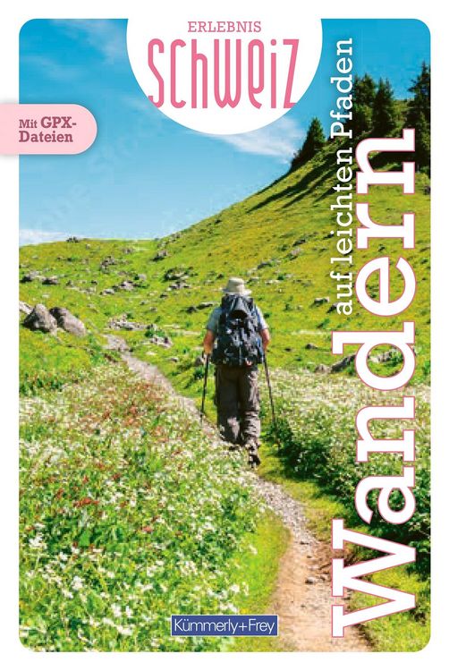 Produktbild: K&uuml;mmerly+Frey Erlebnis Schweiz Auf leichten Pfaden &ndash; Wanderf&uuml;hrer