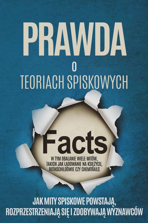 Produktbild: Prawda o Teoriach Spiskowych: Jak Mity Spiskowe Powstaja, Rozprzestrzeniaja sie i Zdobywaja Wyznawc&oacute;w - W tym Obalanie Wiele Mit&oacute;w, takich jak Ladowan