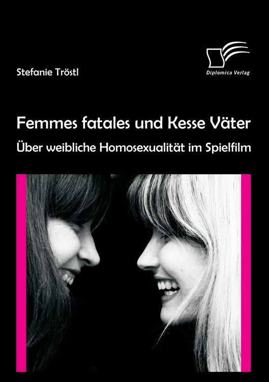 Produktbild: Femmes fatales und Kesse V&auml;ter: &Uuml;ber weibliche Homosexualit&auml;t im Spielfilm
