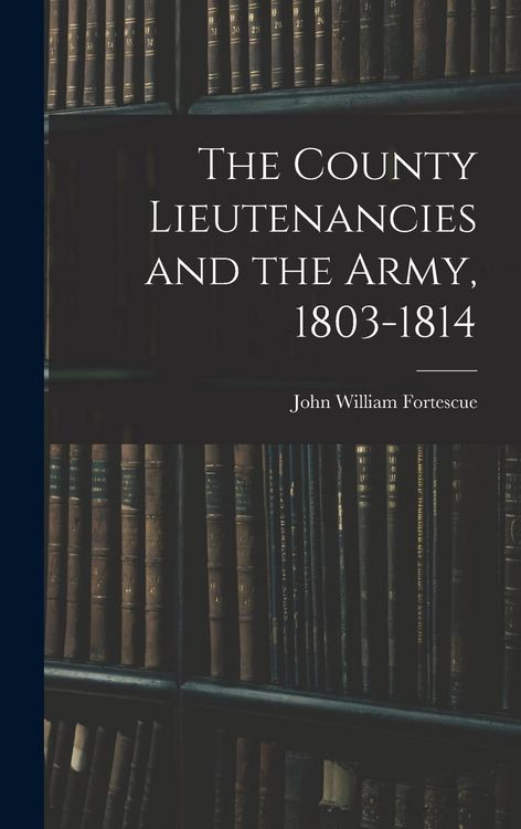 Produktbild: The County Lieutenancies and the Army, 1803-1814