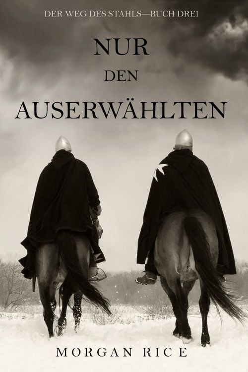 Bild vom Artikel Nur den Auserwählten (Der Weg des Stahls-Buch Drei) vom Autor Morgan Rice