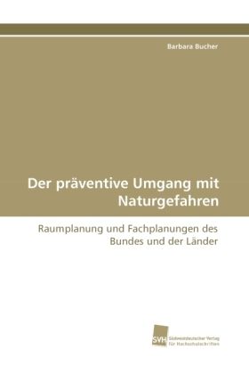 Produktbild: Bucher, B: Der pr&auml;ventive Umgang mit Naturgefahren
