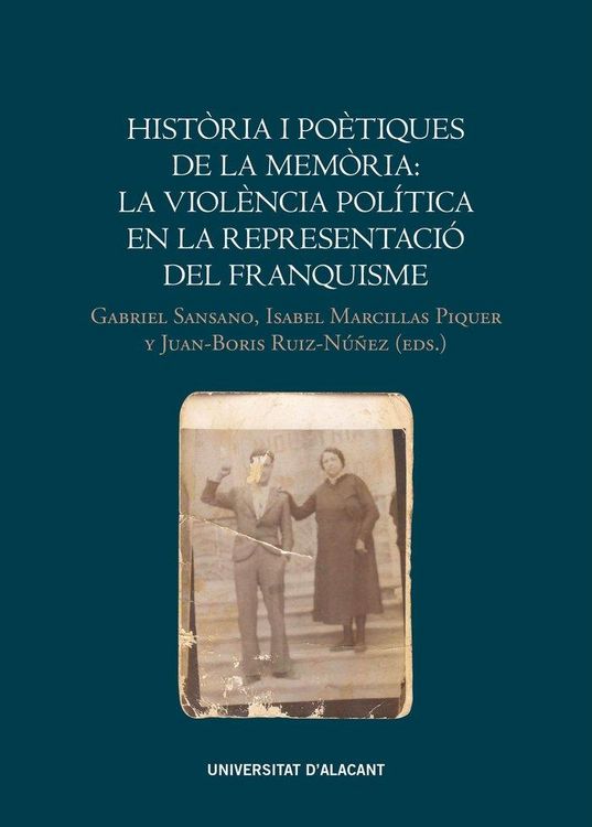 Produktbild: Hist&ograve;ria i po&egrave;tiques de la mem&ograve;ria : la viol&egrave;ncia pol&iacute;tica en la representaci&oacute; del franquisme. V Trobada de la Comissi&oacute; de la Veritat : celebrat els d