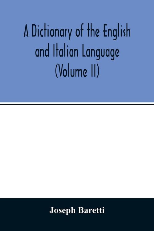 Produktbild: A Dictionary of the English and Italian Language (Volume II)
