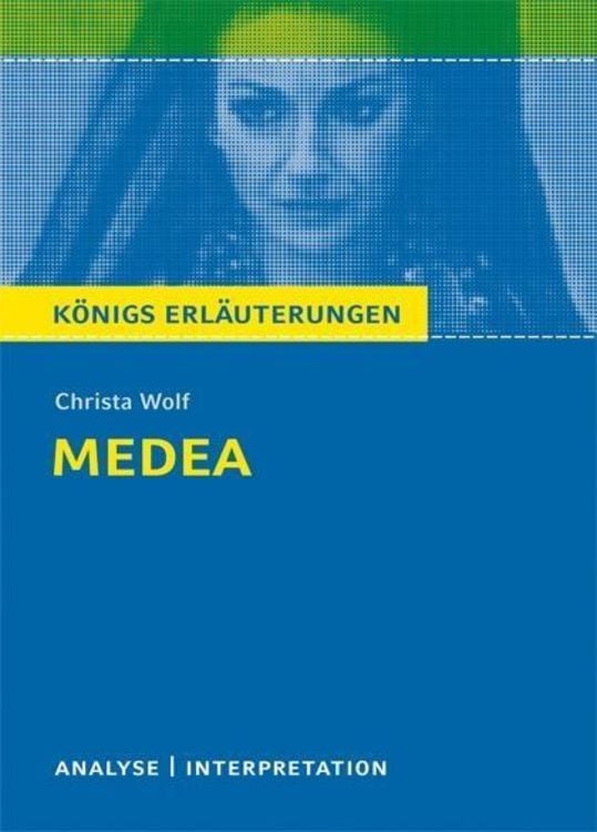 Produktbild: Medea von Christa Wolf. Textanalyse und Interpretation mit ausführlicher Inhaltsangabe und Abituraufgaben mit Lösungen.