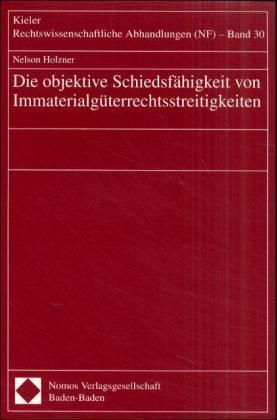 Produktbild: Die objektive Schiedsf&auml;higkeit von Immaterialg&uuml;terrechtsstreitigkeiten