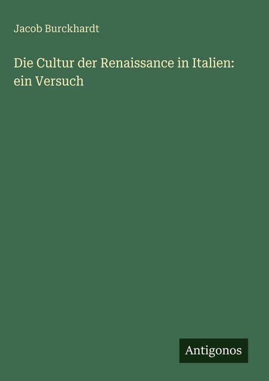 Produktbild: Die Cultur der Renaissance in Italien: ein Versuch