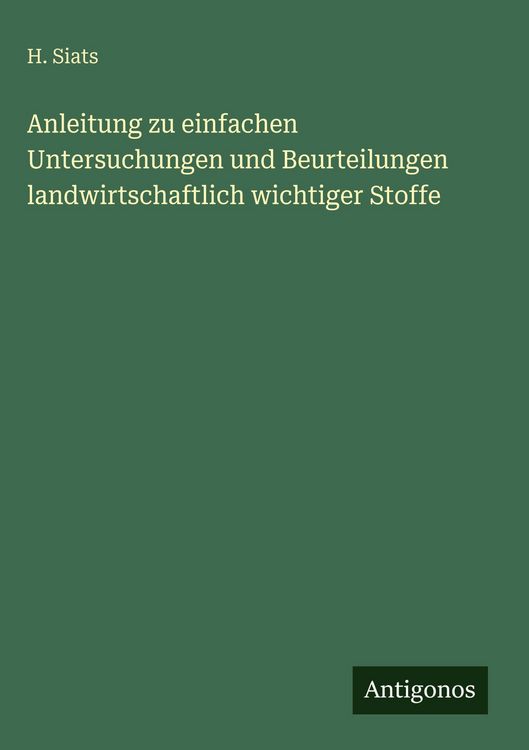 Produktbild: Anleitung zu einfachen Untersuchungen und Beurteilungen landwirtschaftlich wichtiger Stoffe