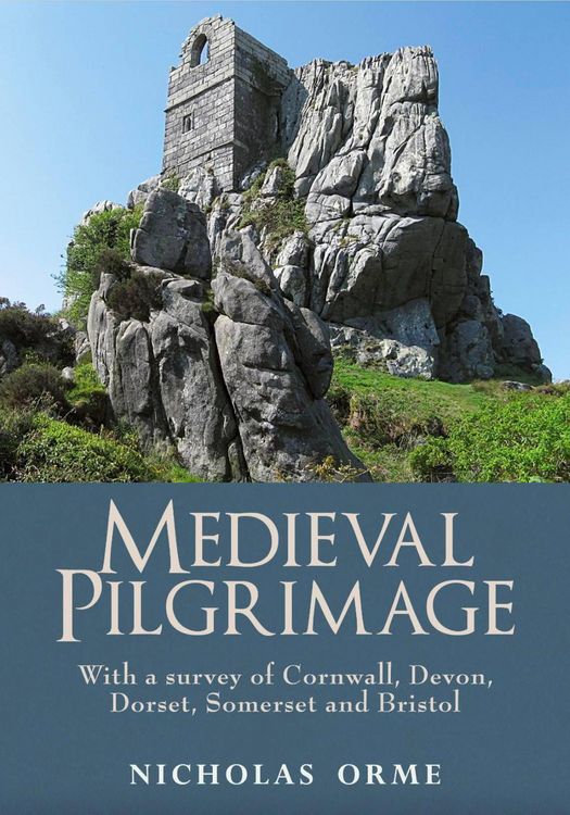 Produktbild: Medieval Pilgrimage: With a Survey of Cornwall, Devon, Dorset, Somerset and Bristol