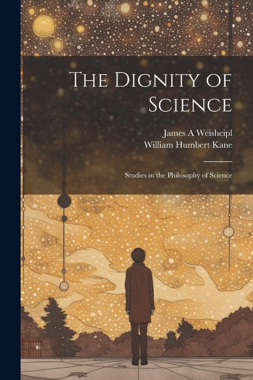 Produktbild: The Dignity of Science; Studies in the Philosophy of Science