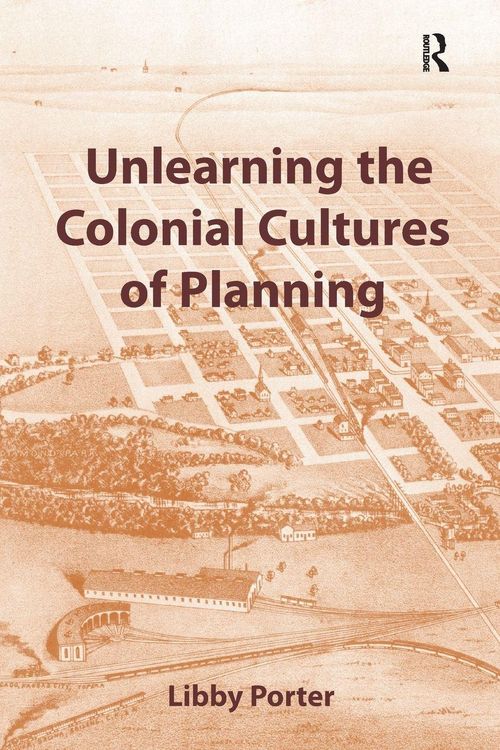 Produktbild: Unlearning the Colonial Cultures of Planning