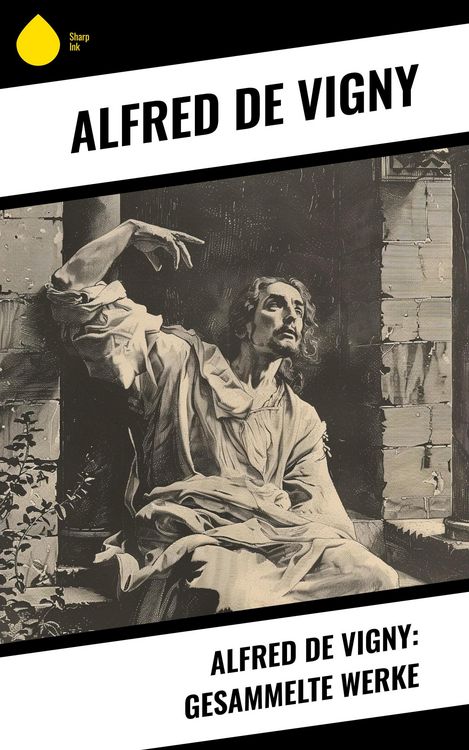 Produktbild: Alfred de Vigny: Gesammelte Werke
