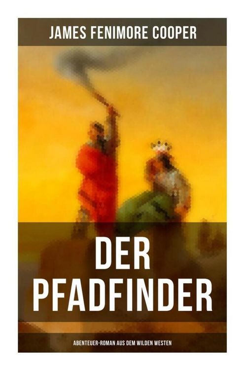 Produktbild: Der Pfadfinder (Abenteuer-Roman aus dem wilden Westen)