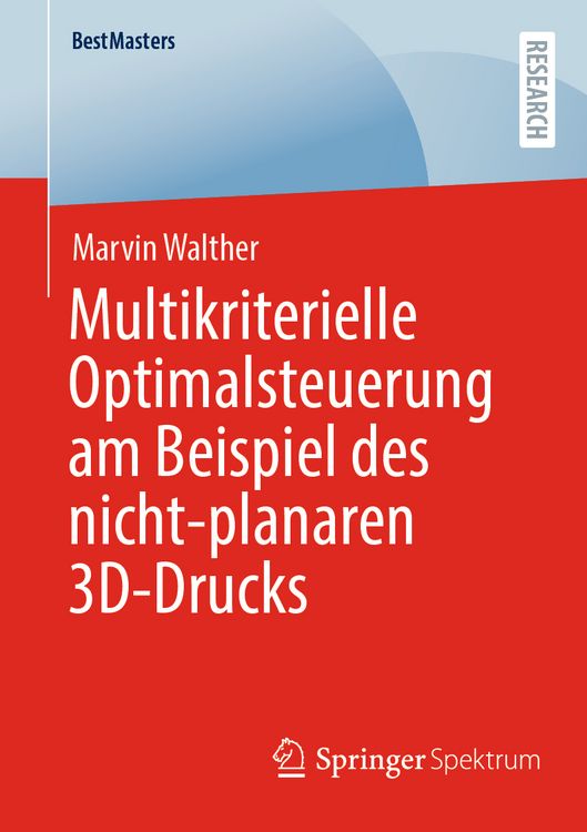 Produktbild: Multikriterielle Optimalsteuerung am Beispiel des nicht-planaren 3D-Drucks