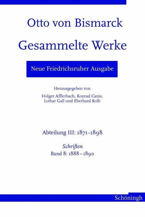 Produktbild: Otto von Bismarck. Gesammelte Werke - Neue Friedrichsruher Ausgabe