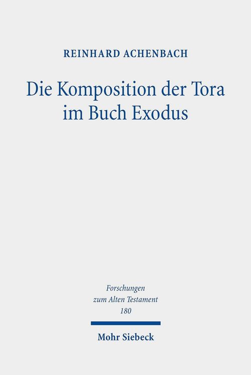 Bild vom Artikel Die Komposition der Tora im Buch Exodus vom Autor Reinhard Achenbach