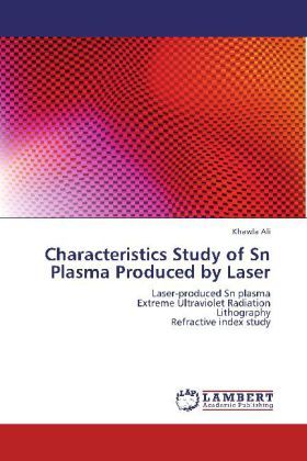 Produktbild: Ali, K: Characteristics Study of Sn Plasma Produced by Laser