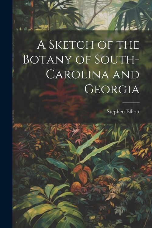 Produktbild: A Sketch of the Botany of South-Carolina and Georgia