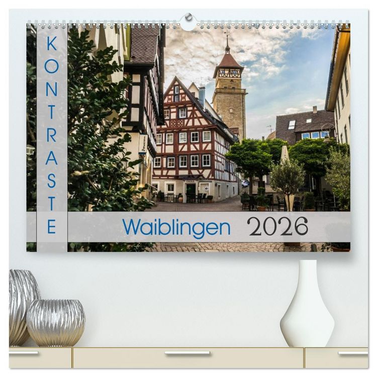Produktbild: Kontraste Waiblingen (hochwertiger Premium Wandkalender 2026 DIN A2 quer), Kunstdruck in Hochglanz