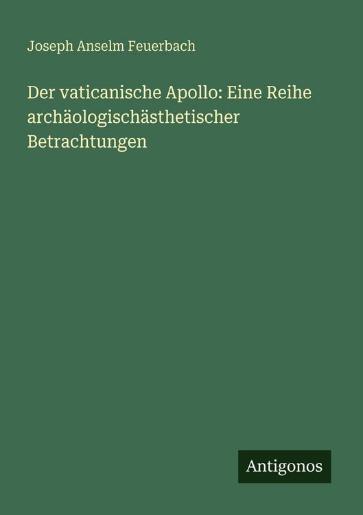 Produktbild: Der vaticanische Apollo: Eine Reihe arch&auml;ologisch&auml;sthetischer Betrachtungen