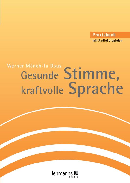 Produktbild: Gesunde Stimme, kraftvolle Sprache