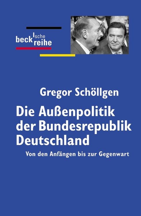 Bild vom Artikel Die Außenpolitik der Bundesrepublik Deutschland vom Autor Gregor Schöllgen