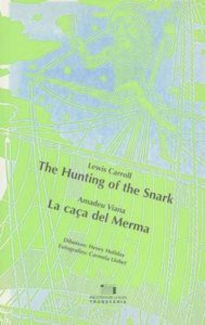 Produktbild: The haunting of the snark : an agony in eight fits = La ca&ccedil;a del merma : una imitaci&oacute; en vuit crisis
