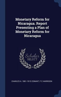 Produktbild: Monetary Reform for Nicaragua. Report Presenting a Plan of Monetary Reform for Nicaragua